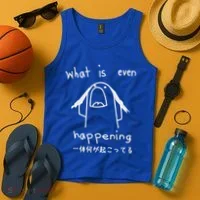 What Is Even Happening Tank Top thumb 4