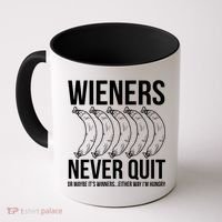 Wieners Never Quite Coffee Mug thumb 0