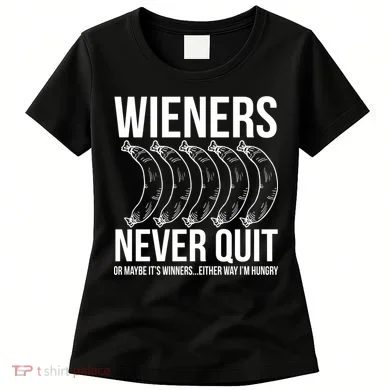 Wieners Never Quite Women's T-Shirt