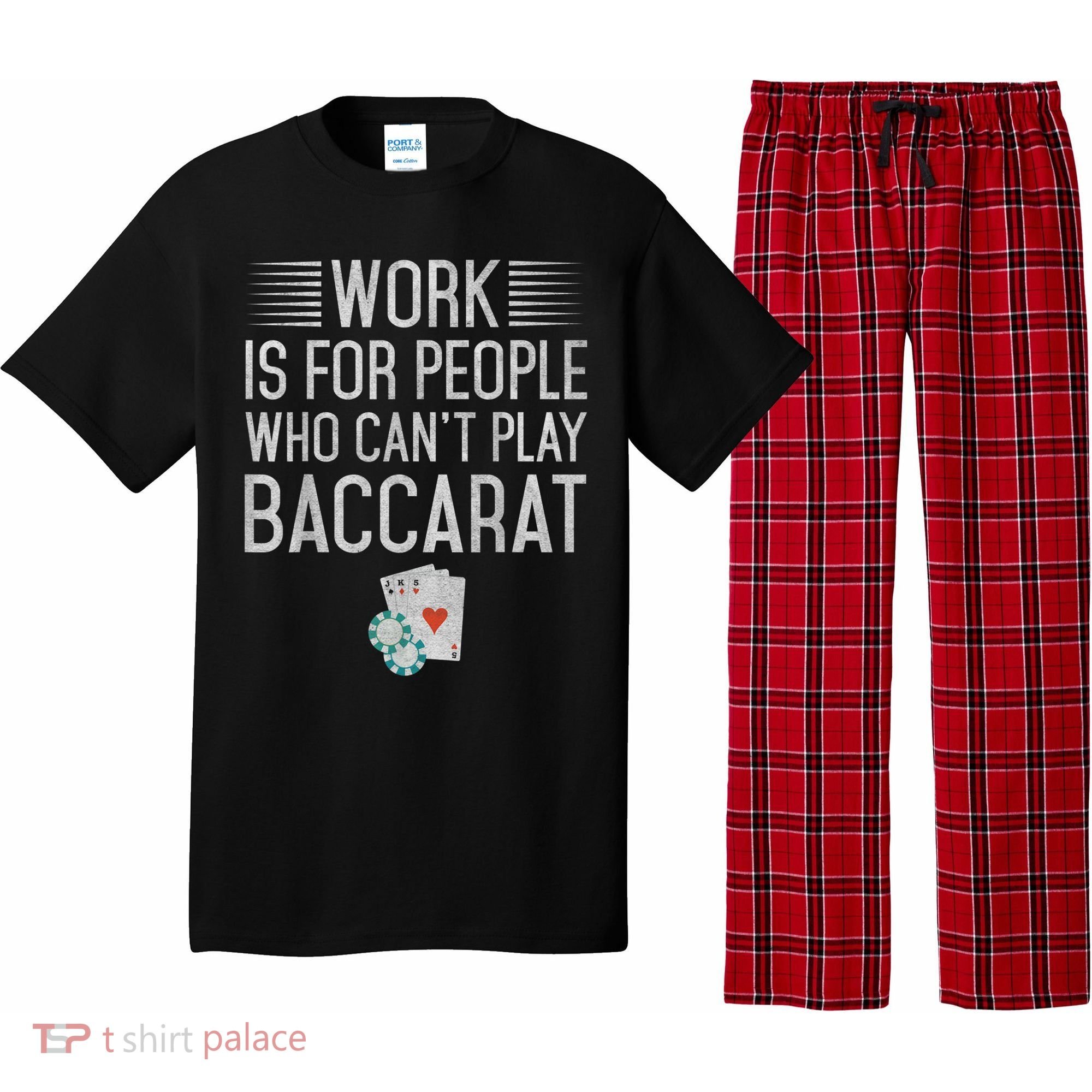 Work Is For People Who Can't Play Baccarat Pajama Set