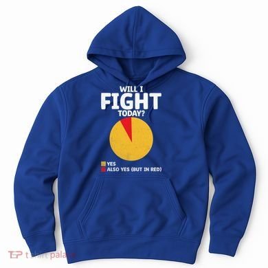 Will I Fight Today Taekwondo Player Martial Arts Tkd Gift Hoodie
