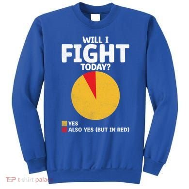 Will I Fight Today Taekwondo Player Martial Arts Tkd Gift Sweatshirt