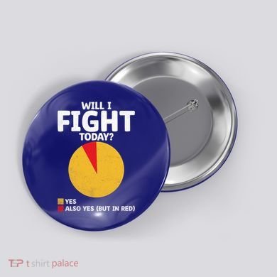 Will I Fight Today Taekwondo Player Martial Arts Tkd Gift Button