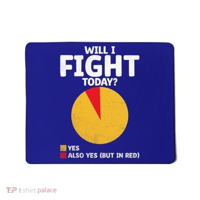 Will I Fight Today Taekwondo Player Martial Arts Tkd Gift Mousepad