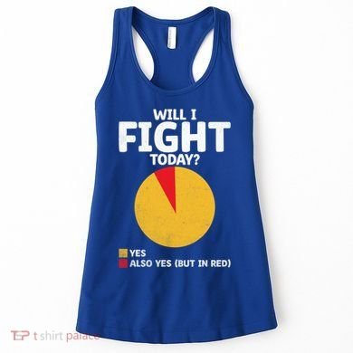 Will I Fight Today Taekwondo Player Martial Arts Tkd Gift Women's Tank Top