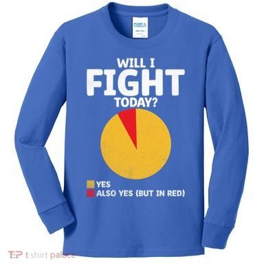 Will I Fight Today Taekwondo Player Martial Arts Tkd Gift Kids Long Sleeve Shirt