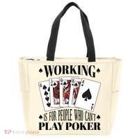 Working Is For People Who Can't Play Poker Tote Bag thumb 0