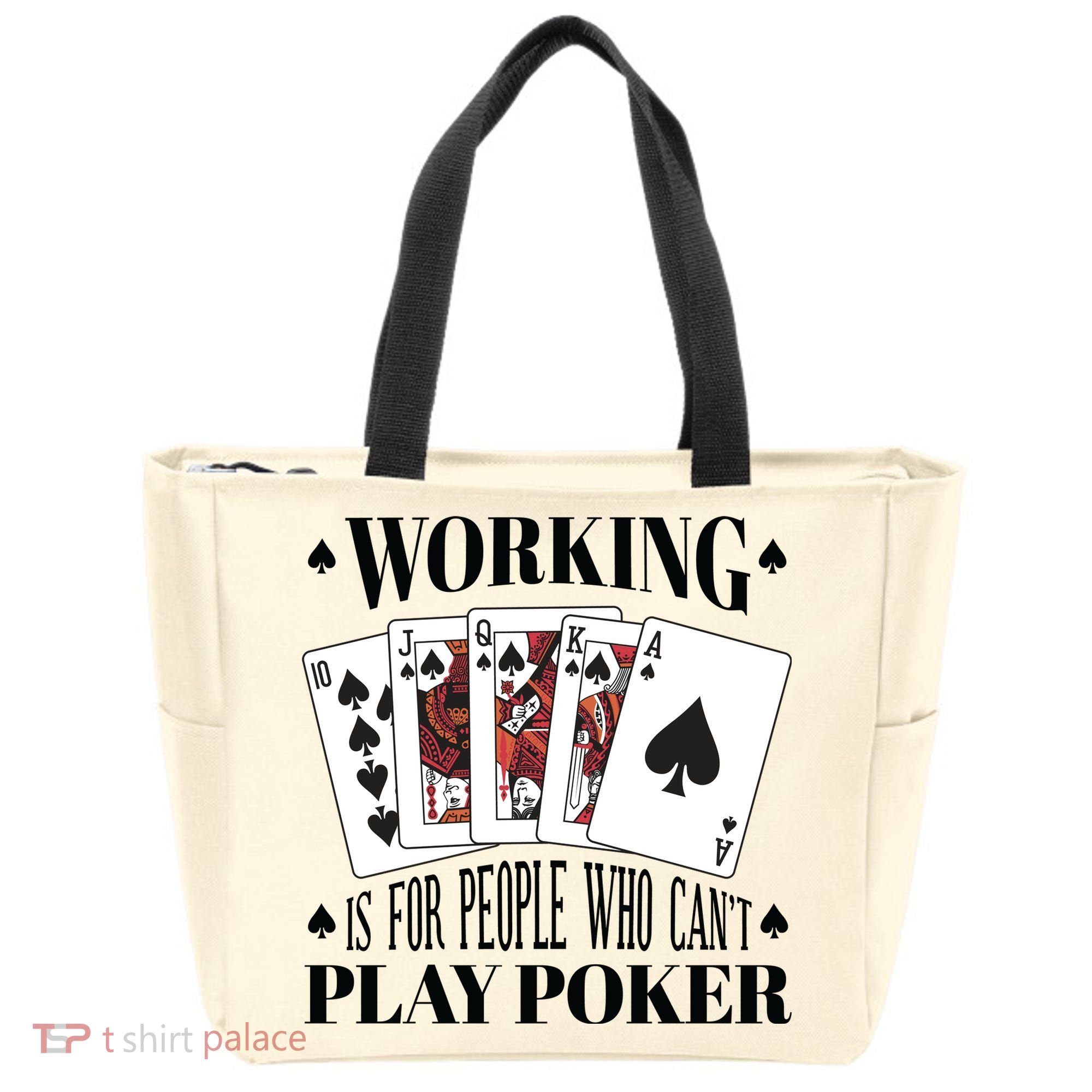 Working Is For People Who Can't Play Poker Tote Bag