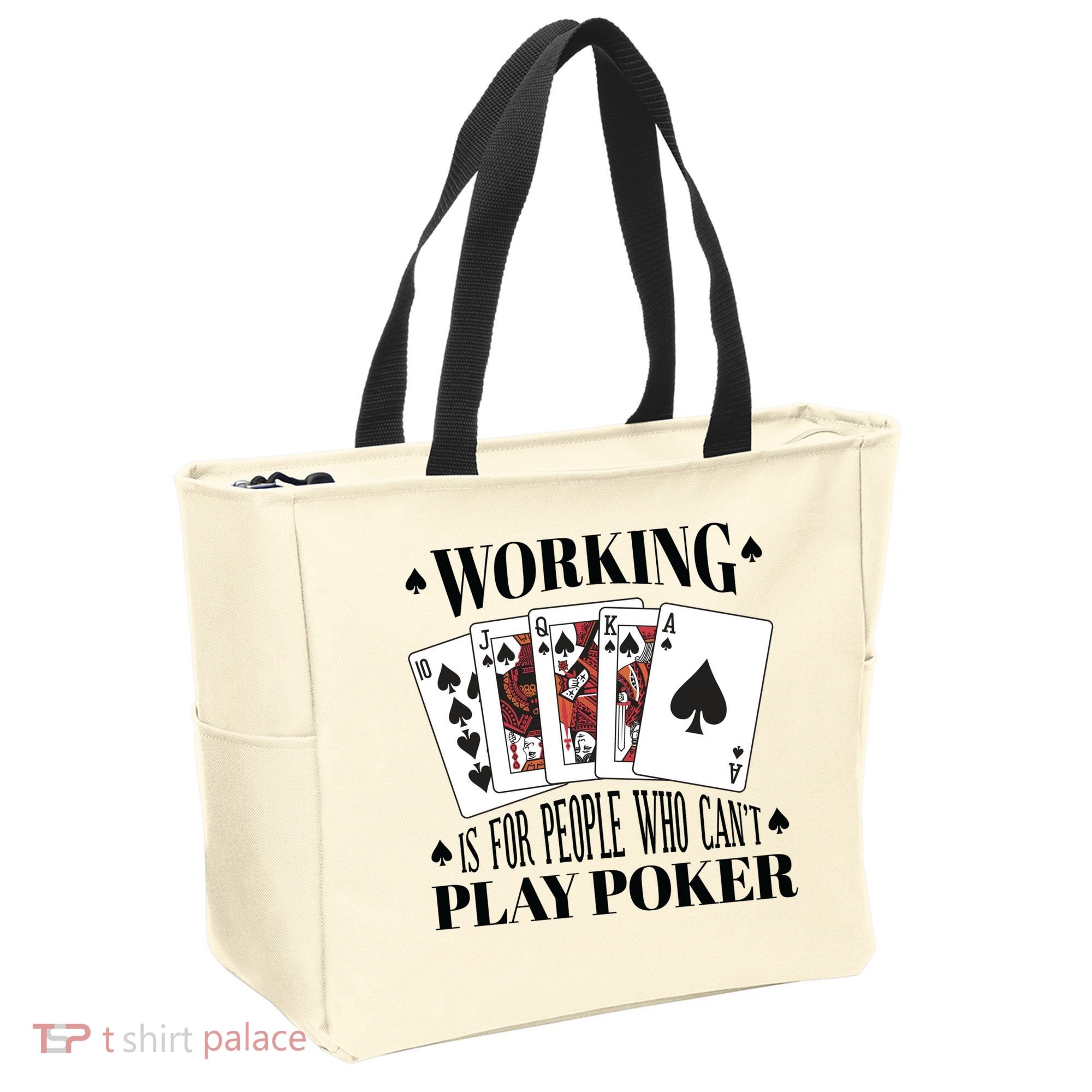 Working Is For People Who Can't Play Poker Tote Bag