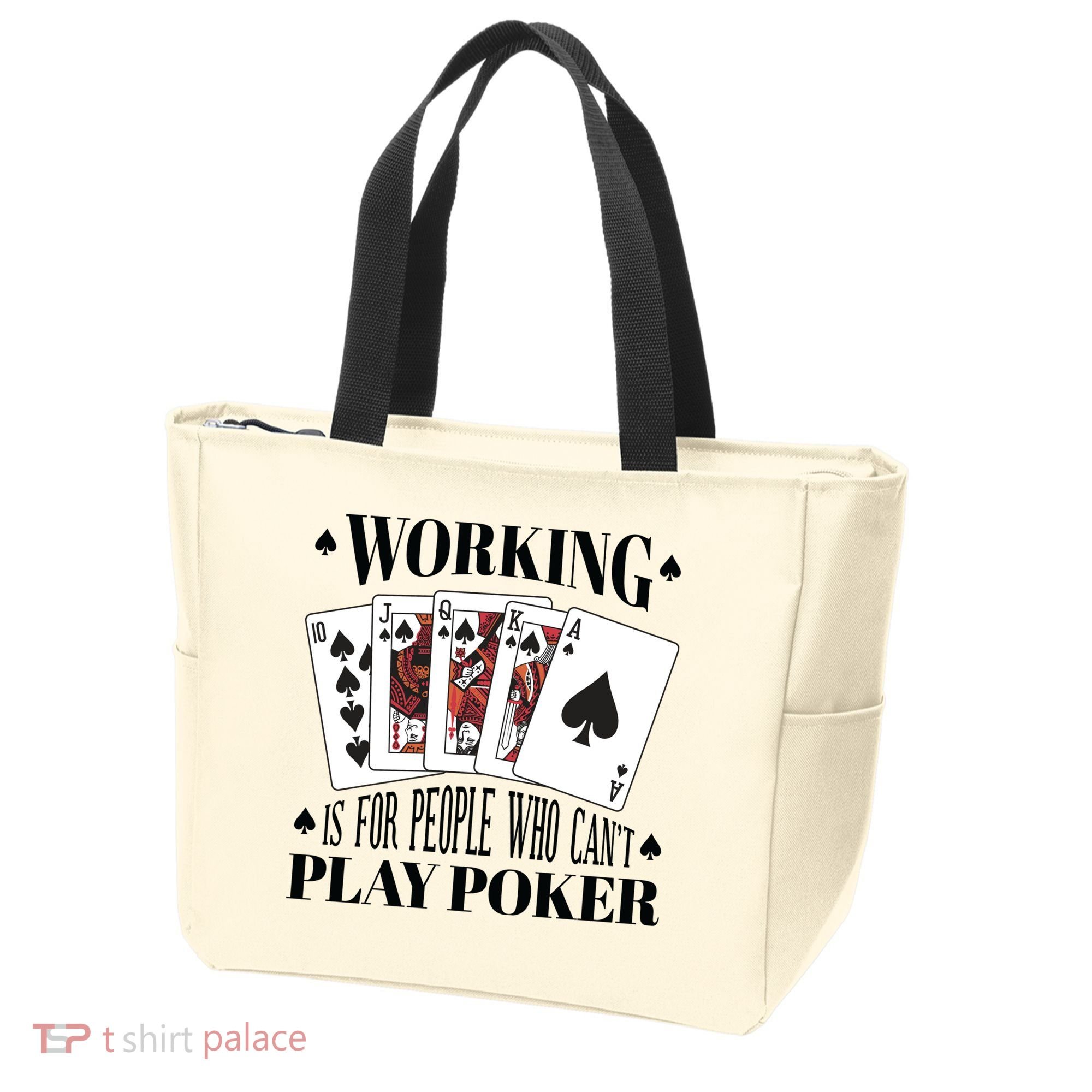 Working Is For People Who Can't Play Poker Tote Bag