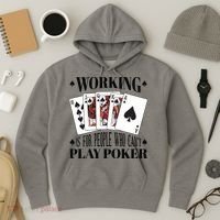 Working Is For People Who Can't Play Poker Hoodie thumb 3