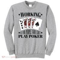 Working Is For People Who Can't Play Poker Sweatshirt thumb 0