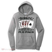 Working Is For People Who Can't Play Poker Women's Hoodie thumb 0