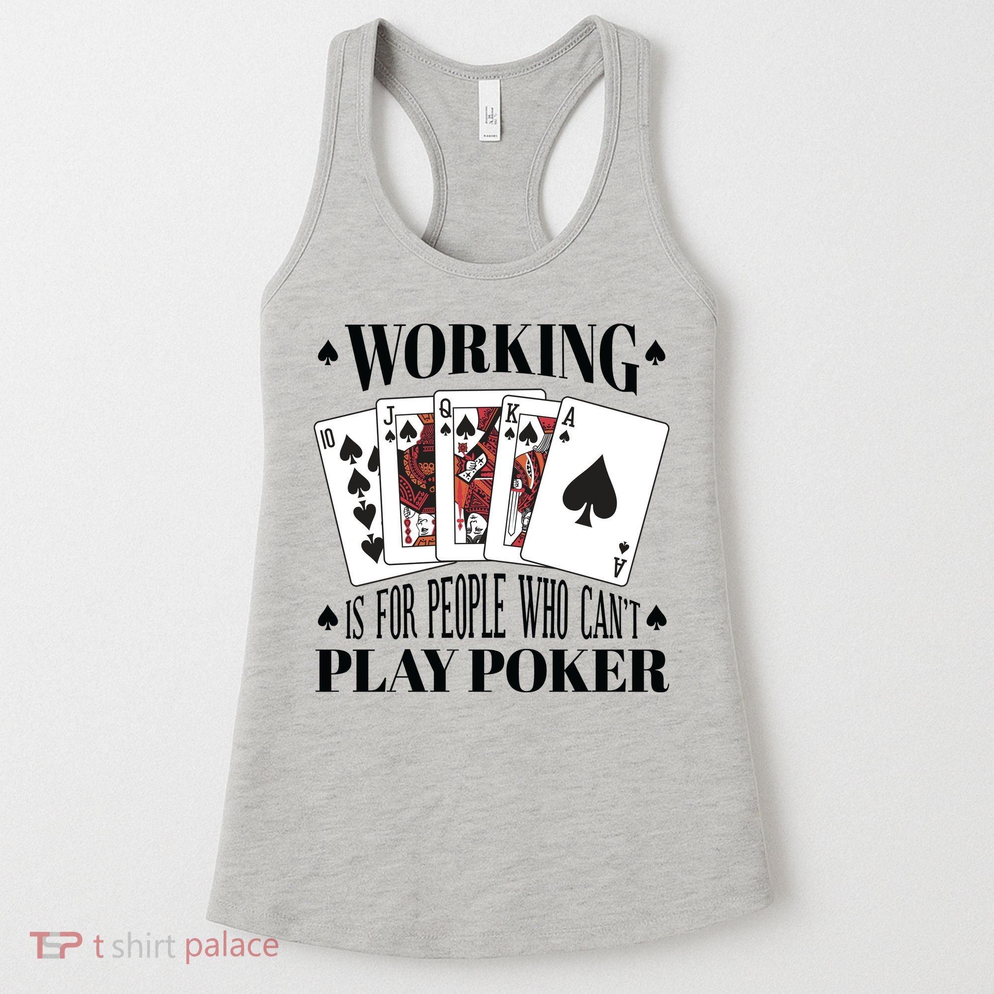 Working Is For People Who Can't Play Poker Women's Tank Top