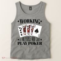 Working Is For People Who Can't Play Poker Tank Top thumb 2