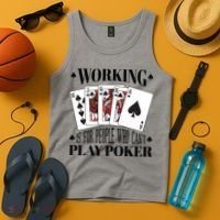 Working Is For People Who Can't Play Poker Tank Top thumb 4