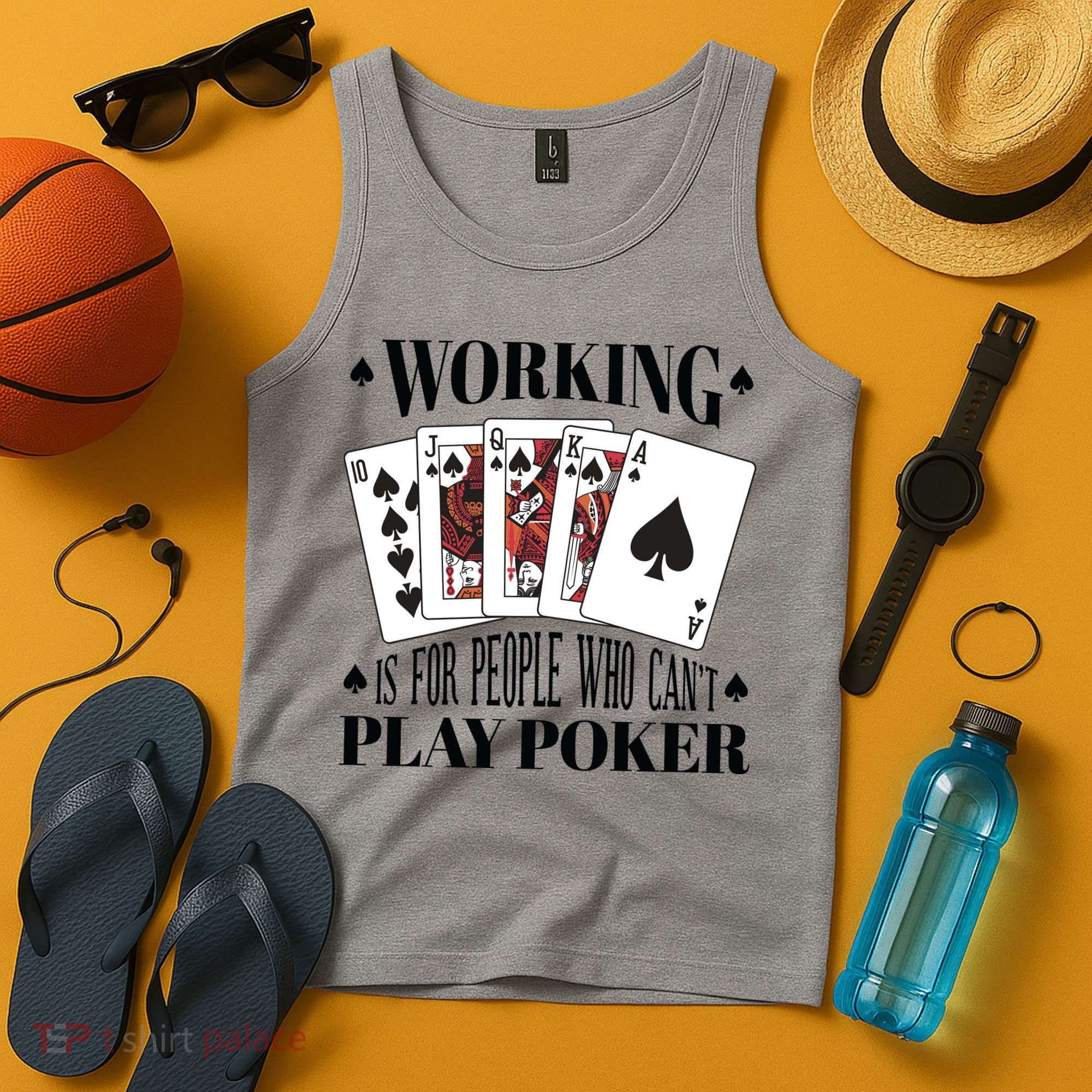 Working Is For People Who Can't Play Poker Tank Top