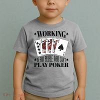 Working Is For People Who Can't Play Poker Toddler T-Shirt thumb 2