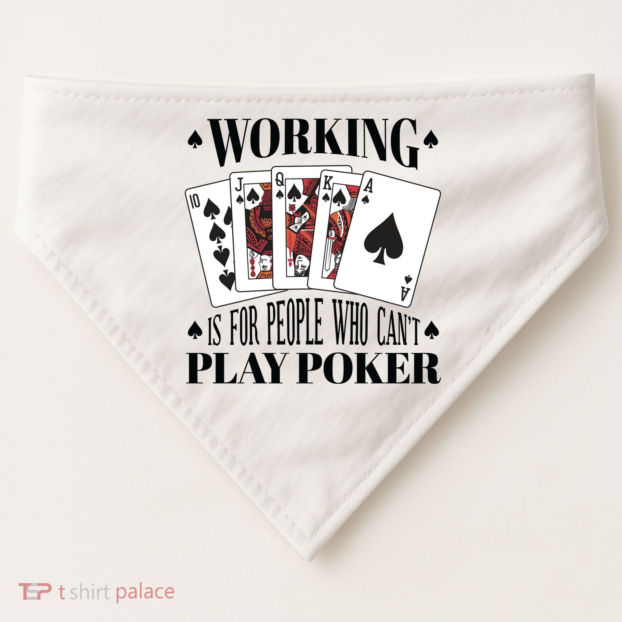 Working Is For People Who Can't Play Poker USA-Made Doggie Bandana