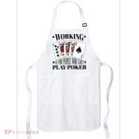 Working Is For People Who Can't Play Poker Apron thumb 0