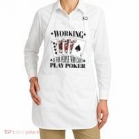 Working Is For People Who Can't Play Poker Apron thumb 2
