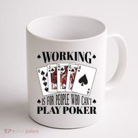 Working Is For People Who Can't Play Poker Coffee Mug thumb 1