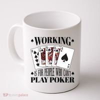 Working Is For People Who Can't Play Poker Coffee Mug thumb 0