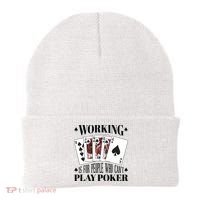 Working Is For People Who Can't Play Poker Beanie thumb 0