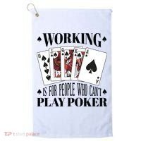 Working Is For People Who Can't Play Poker Golf Towel thumb 0