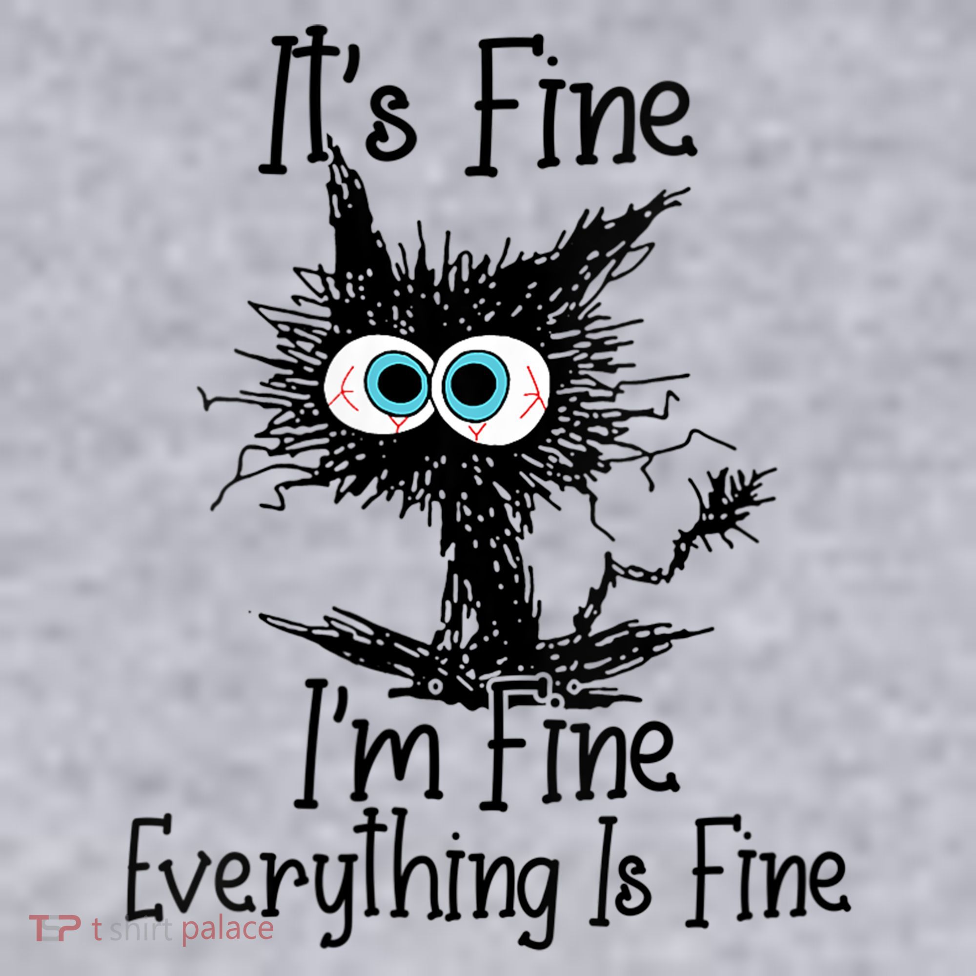 Wo It's Fine I'm Fine Everything Is Fine Funny Cat Gift Women's Sweatshirt