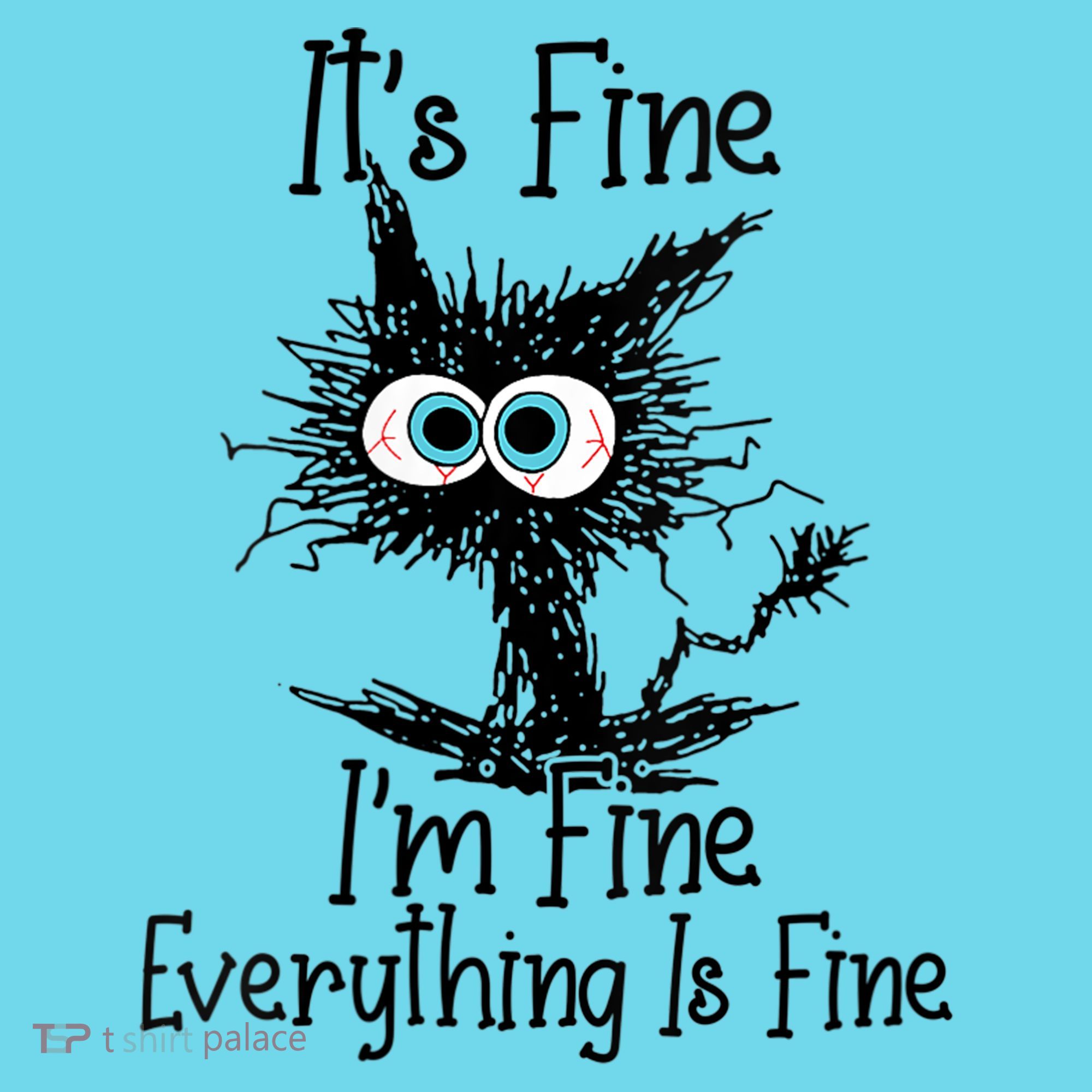 Wo It's Fine I'm Fine Everything Is Fine Funny Cat Gift Long Sleeve Shirt