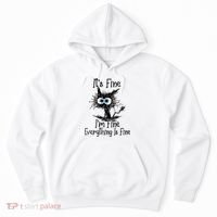 Wo It's Fine I'm Fine Everything Is Fine Funny Cat Gift Hoodie thumb 0