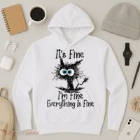 Wo It's Fine I'm Fine Everything Is Fine Funny Cat Gift Hoodie thumb 3