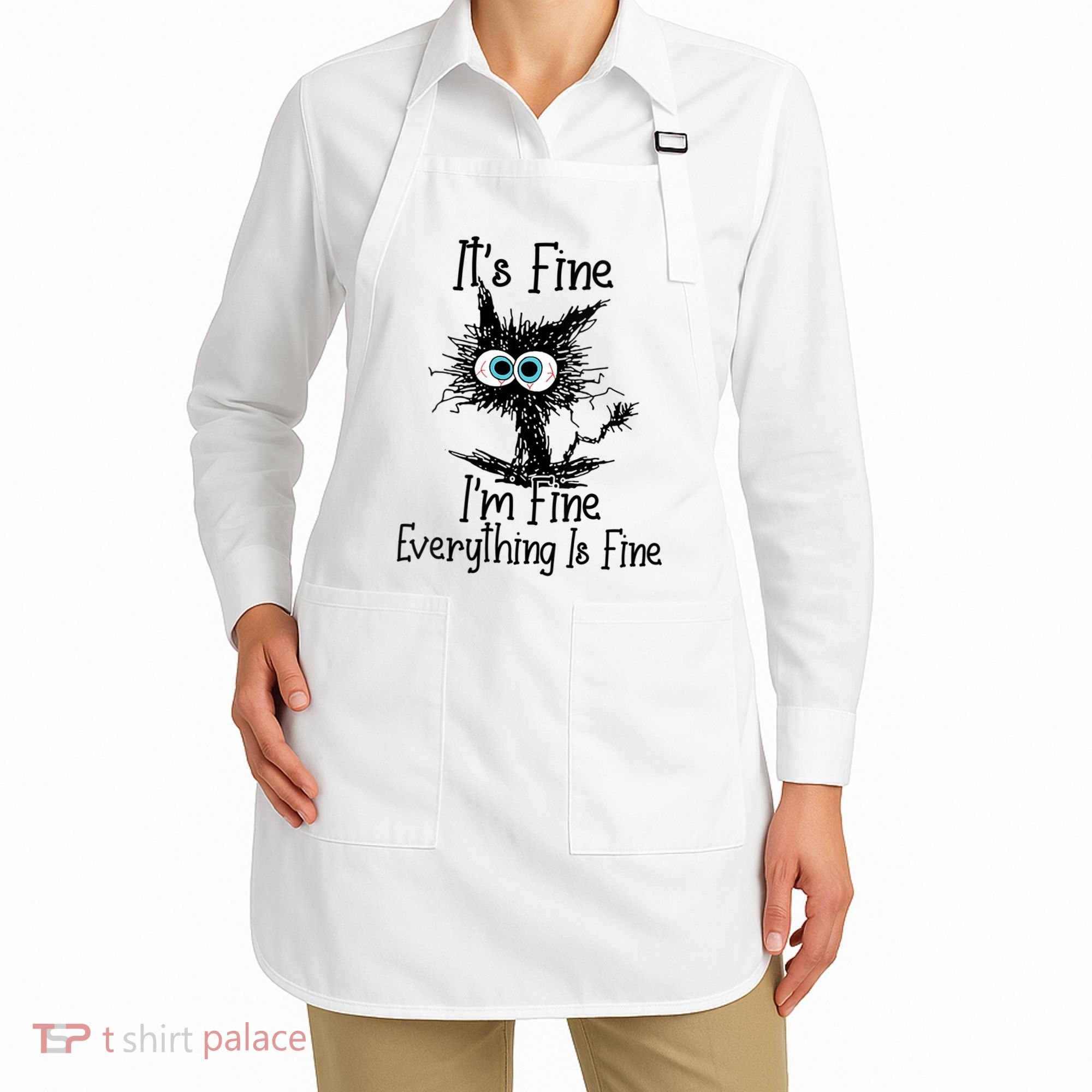 Wo It's Fine I'm Fine Everything Is Fine Funny Cat Gift Apron