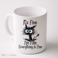 Wo It's Fine I'm Fine Everything Is Fine Funny Cat Gift Coffee Mug thumb 0