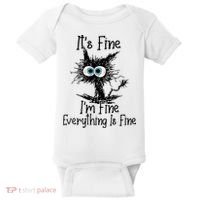 Wo It's Fine I'm Fine Everything Is Fine Funny Cat Gift Baby Bodysuit thumb 0