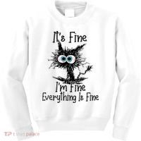Wo It's Fine I'm Fine Everything Is Fine Funny Cat Gift Kids Sweatshirt thumb 0