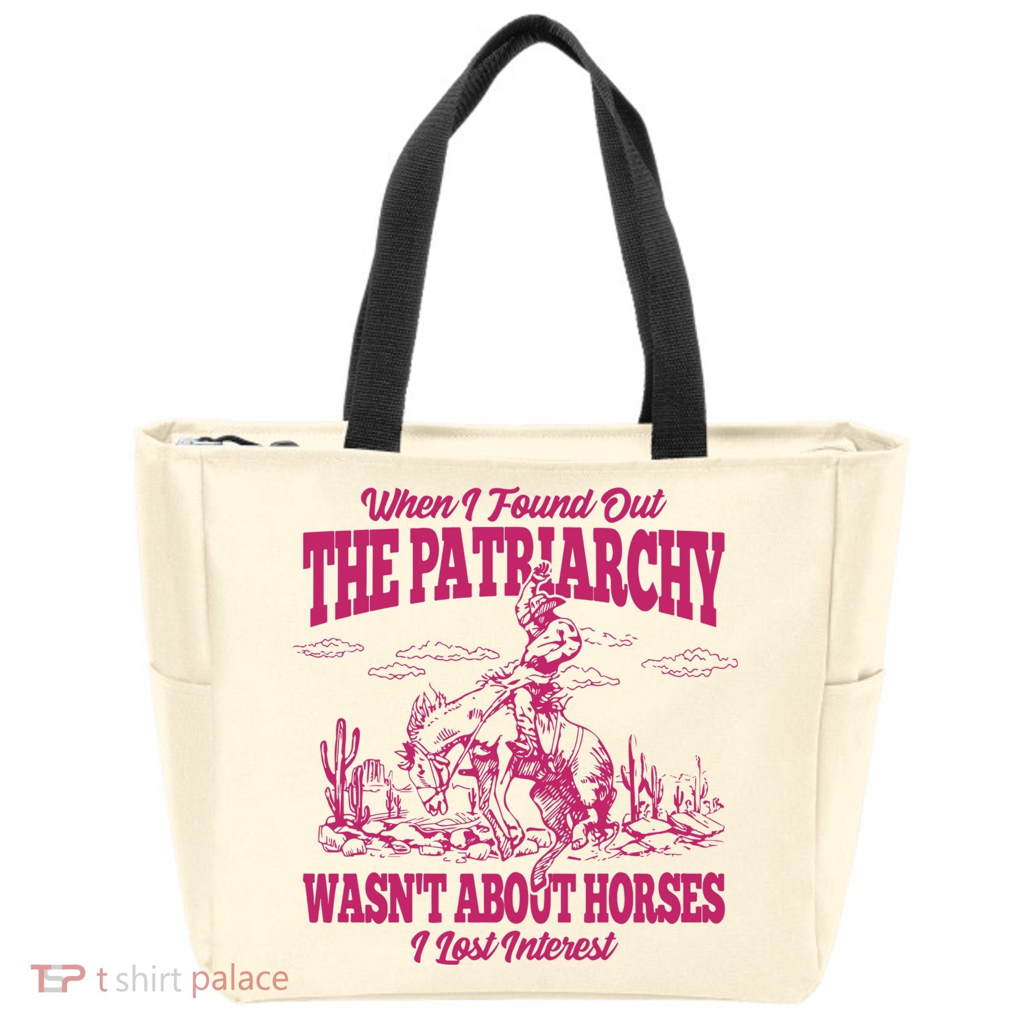 When I Found Out The Patriarchy Wasnt About Horses I Lost Interest Tote Bag