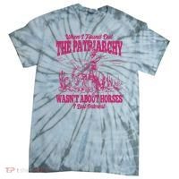 When I Found Out The Patriarchy Wasnt About Horses I Lost Interest Tie-Dye T-Shirt thumb 0