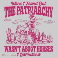 When I Found Out The Patriarchy Wasnt About Horses I Lost Interest Tie-Dye T-Shirt thumb 2