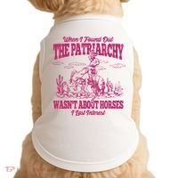 When I Found Out The Patriarchy Wasnt About Horses I Lost Interest Doggie Tank thumb 0