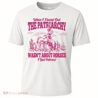 When I Found Out The Patriarchy Wasnt About Horses I Lost Interest Cooling Performance Crew T-Shirt thumb 0