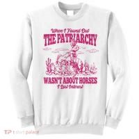 When I Found Out The Patriarchy Wasnt About Horses I Lost Interest Sweatshirt thumb 0