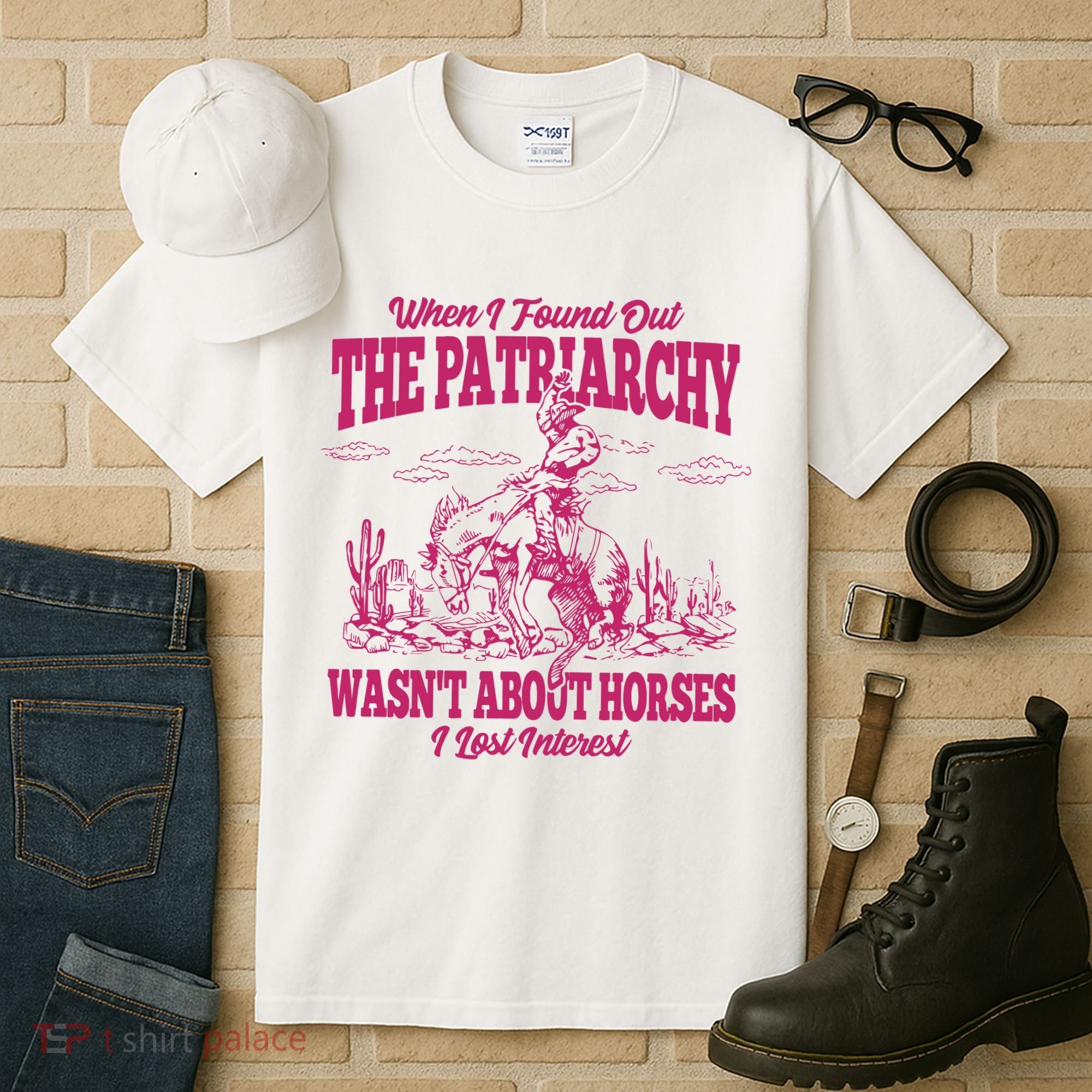When I Found Out The Patriarchy Wasnt About Horses I Lost Interest Tall T-Shirt