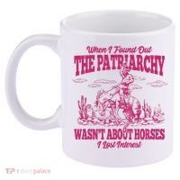 When I Found Out The Patriarchy Wasnt About Horses I Lost Interest 11oz C Handle Ceramic Mug thumb 2
