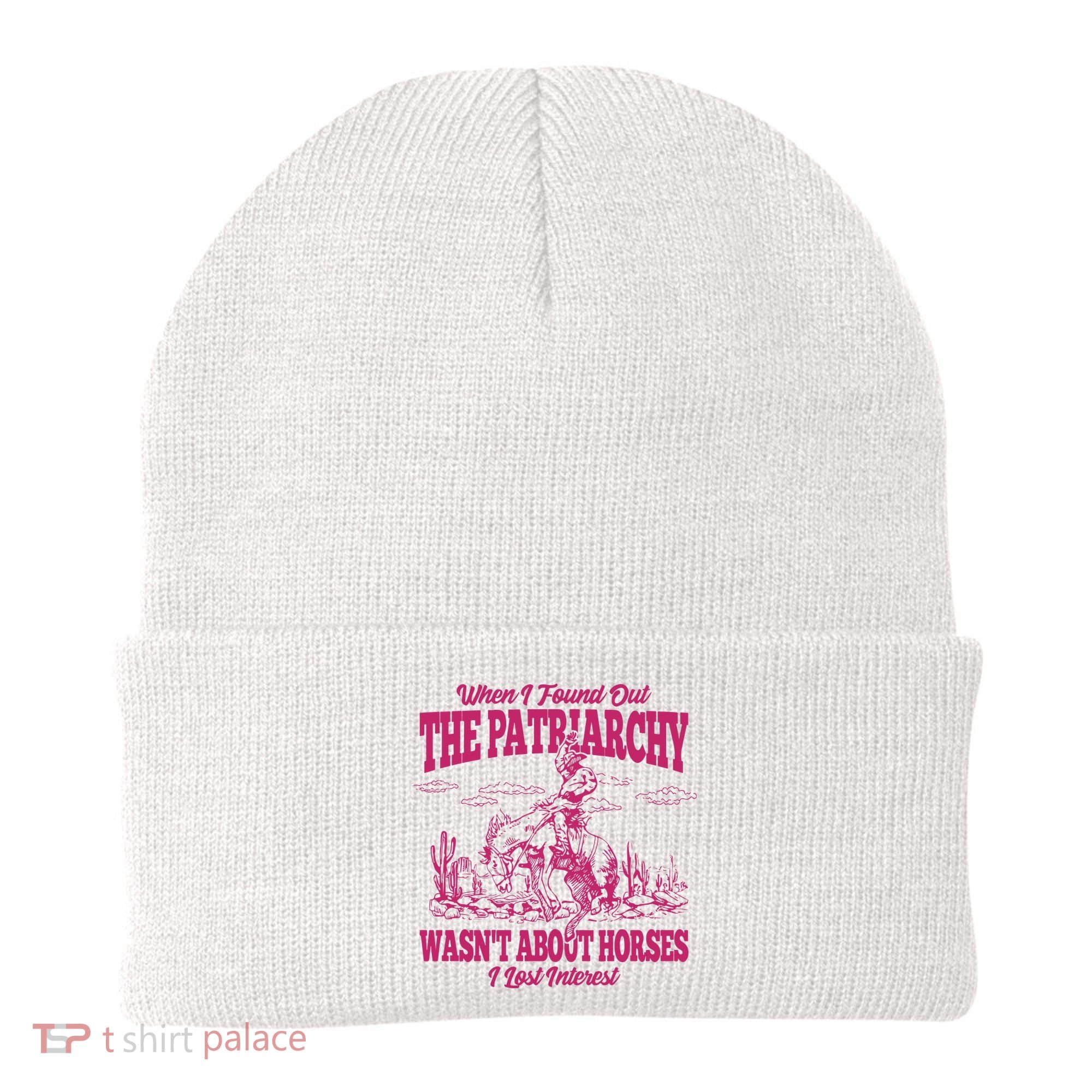 When I Found Out The Patriarchy Wasnt About Horses I Lost Interest Beanie