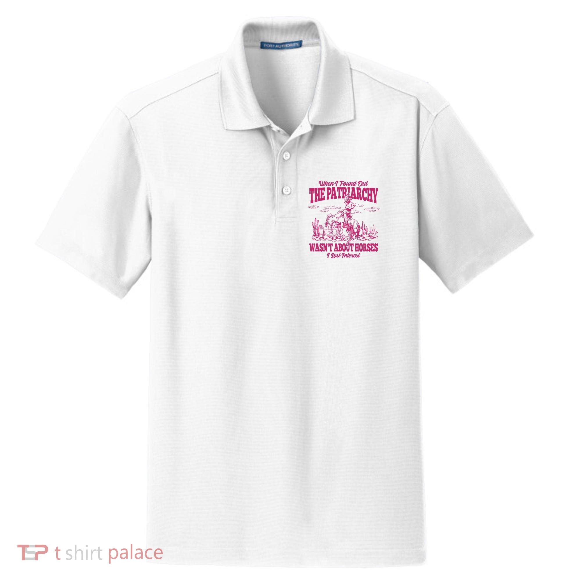 When I Found Out The Patriarchy Wasnt About Horses I Lost Interest Dry Zone Grid Polo