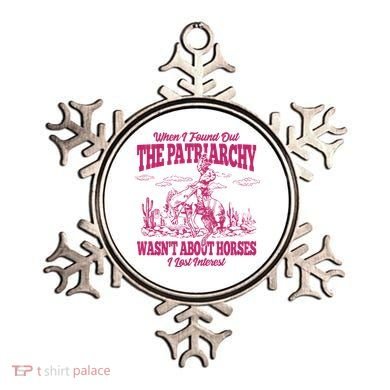 When I Found Out The Patriarchy Wasnt About Horses I Lost Interest Ornament