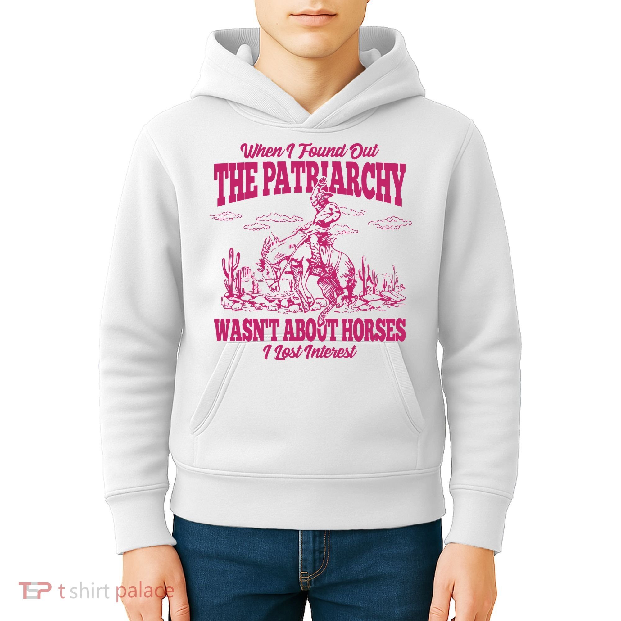 When I Found Out The Patriarchy Wasnt About Horses I Lost Interest Kids Hoodie