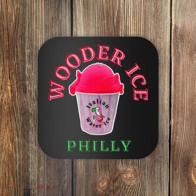 Wooder Ice Funny Philadelphia Slang Novelty Water Ice Coaster